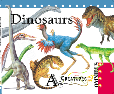Amazing Creatures Omnibus: Dinosaurs